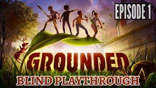 GROUNDED - Blind Playthrough - Episode 1- This Game Is Insanely Cool!