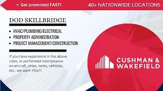 Cushman & Wakefield's DoD Skillbridge Program:  Skilled Trades, Property Admin & Maintenance!