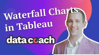 Tableau Zen Master Builds a Waterfall Chart | How-to Tableau | Data Coach