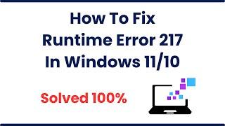 How To Fix Runtime Error 217 In Windows 11