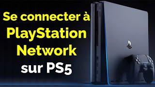 Comment se connecter à PlayStation Network sur PS5