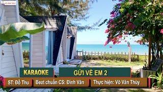 KARAOKE - GỬI VỀ EM 2. BEAT CHUẨN (TONE NAM LA THỨ) CA SĨ ĐÌNH VĂN