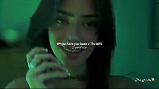 where have you been x the hills (sped up) [Tik Tok Mashup]