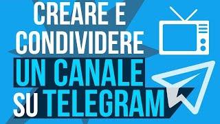 Come creare un canale Telegram e condividerlo in rete