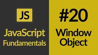 The Window Object | JavaScript For Beginners | JavaScript Tutorials | Learn JavaScript In 2020