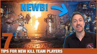 7 TOP TIPS FOR NEW KILL TEAM PLAYERS - These Tips Helped Me & I Hope They Help You Too!