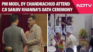 CJI Oath Ceremony | PM Modi, DY Chandrachud Attend CJI Sanjiv Khanna's Oath Ceremony