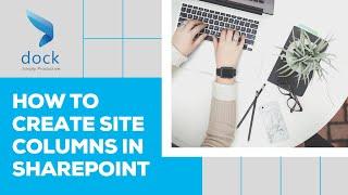 How to Create Site Columns in SharePoint