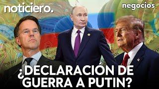 NOTICIERO: alerta máxima en Rusia, ¿declaración de guerra a Putin? y Trump amenaza a la OTAN