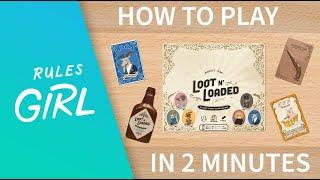 How to Play Loot N' Loaded in 2 Minutes - Rules Girl