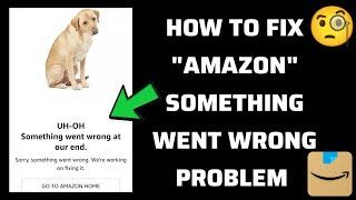 How To Fix "Amazon Something went wrong at our end" Problem|| Tech Issues Solutions