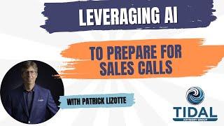 How to leverage AI to prepare for sales calls | Tidal Advisory Group