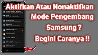 Cara mengaktifkan & Menonaktifkan opsi Pengembang hp samsung