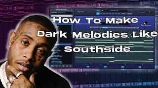 How To Make Dark Trap Melodies Like Southside | FL Studio