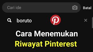 Cara Melihat Riwayat Pinterest | Cara melihat riwayat di pinterest