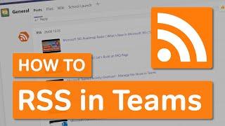 Microsoft Teams | Add an RSS Feed to a Teams Channel