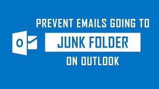 How to Prevent Email move to Junk folder on Outlook Client