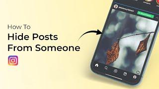 How to Hide Posts From Someone on Instagram?