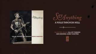 Say Anything "A Walk Through Hell"