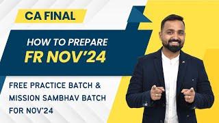 CA Final FR | How to Prepare for Nov'24 | Free Practice Batch | CA. Jai Chawla