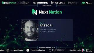 Nuxt Nation 2024: Dan Pastori - Nuxt Content: The ultimate tool for blogging and documentation