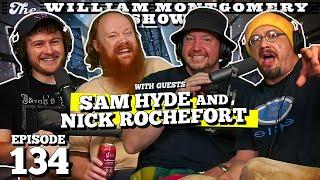 Sam Hyde and Nick Rochefort  | The William Montgomery Show with Casey Rocket #134