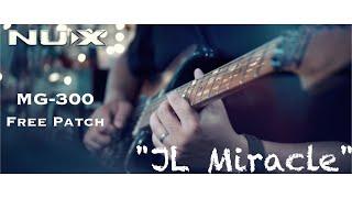 NUX MG-300 Free Patch "JL Miracle" by @jimmyrocks43