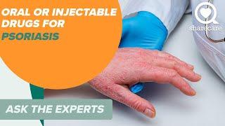 Oral or Injectable Drugs for Psoriasis | Ask the Experts | Sharecare