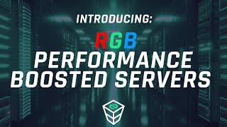 Introducing - RGB Performance Boosted Servers!