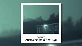 failure - Austiverse ft. Bitter Bug (LEAKED snippet)