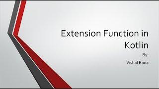 Basics of Kotlin Language| Extension Function  in Hindi