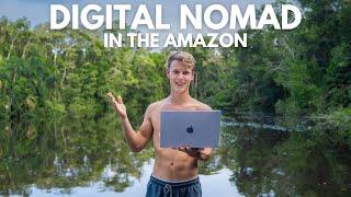 DIGITAL NOMAD LIFE in the Amazon Rainforest!