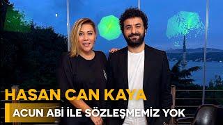 HASAN CAN KAYA - ACUN ABİ İLE SÖZLEŞMEMİZ BİLE YOK - NE OLURSAN OL RAHAT OL 10. BÖLÜM