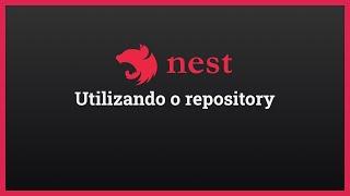 NestJS | Utilizando o repository para persistir dados | Aula 05