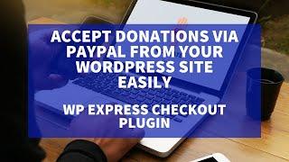 Accept Donations via PayPal from Your WordPress Site Using the WP Express Checkout Plugin