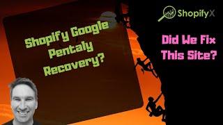 Shopify SEO Google Penalty Recovery - At Least Partially?