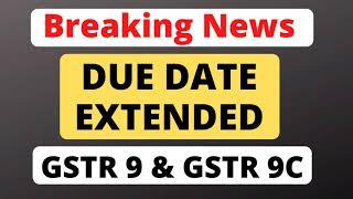 Finally GSTR-9 & 9C Date Extended | due date of gstr 9 extended | CBIC Tweet