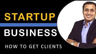 HOW TO GET CLIENTS FOR STARTUP BUSINESS | New business | Key note | Ameya Damle