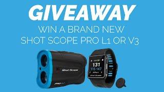 WIN a brand new Shot Scope V3 golf watch or PRO L1 laser rangefinder