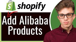 How to Add Dropshipping Products to Shopify from Alibaba in 2025