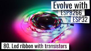 ESP32 & ESP8266   How to run LED ribbon with transistors