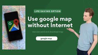 Finally Showing You how to use google map without internet