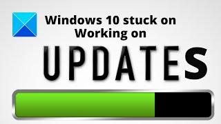 Windows 10 stuck on Working on updates