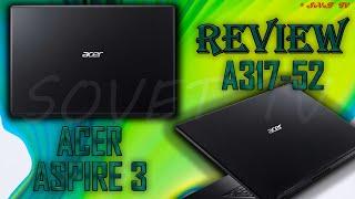  Laptop  Acer Aspire 3 A317-52 | РАСПАКОВКА / ОБЗОР | UNPACKING / REVIEW