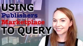 How to use Publisher's Marketplace with Querying Literary Agents | Query Process Tips