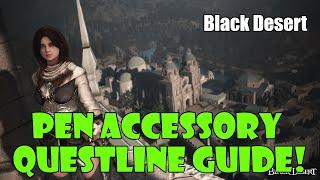 [Black Desert] Two PEN Accessory Questline Guide and Walkthrough | 2024 UPDATED