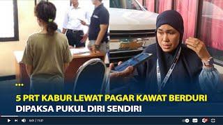 Sadisnya Majikan Aniaya 5 PRT di Jakarta Kabur Lewat Pagar Kawat Berduri, Dipaksa Pukul Diri Sendiri