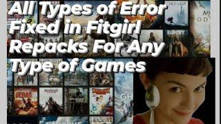 All Types of Errors fixed in Fitgirl repack/Speed Installation