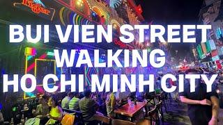 [4K] Bui Vien Street Walking - Ho Chi Minh City in Vietnam 2024