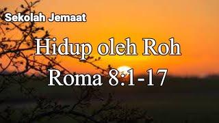 Hidup Oleh Roh (Roma 8:1-17)